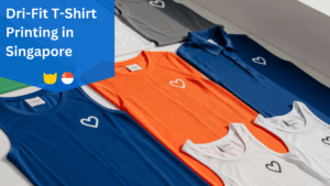 Dri-Fit T-Shirt Printing Singapore: Customise Dry Fit Tee Shirts