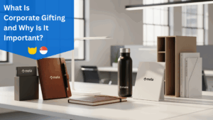 What Is Corporate Gifting and Why Is It Important