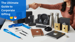The Ultimate Guide to Corporate Gifting